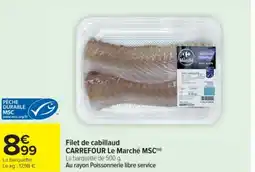 Cora x Carrefour Filet de cabillaud carrefour le marché msc offre