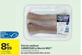 Cora x Carrefour Filet de cabillaud carrefour le marché msc offre