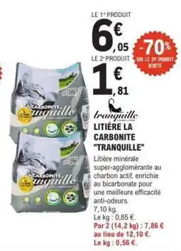 E.Leclerc LITIÈRE LA CARBONITE TRANQUILLE offre