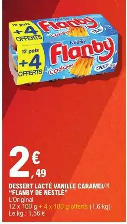 E.Leclerc DESSERT LACTÉ VANILLE CARAMEL 'FLANBY DE NESTLÉ' offre