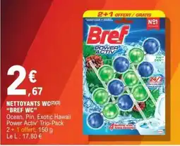 E.Leclerc NETTOYANTS WC(2)(3) “BREF WC” offre
