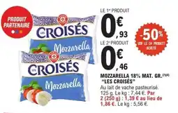 E.Leclerc MOZZARELLA 18% MAT. GR. LES CROISÉS offre