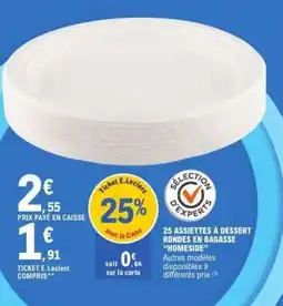 E.Leclerc 25 Assiettes à Dessert Rondes en Bagasse 'Homeside' offre