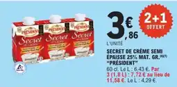 E.Leclerc SECRET DE CRÈME SEMI ÉPAISSE 25% MAT. GR. PRÉSIDENT offre