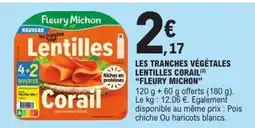 E.Leclerc LES TRANCHES VÉGÉTALES LENTILLES CORAIL FLEURY MICHON offre