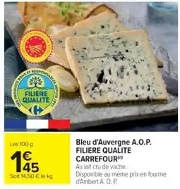 Cora x Carrefour Bleu d'auvergne a.o.p. filiere qualite carrefour offre