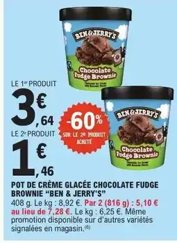 E.Leclerc Pot de crème glacée Chocolate Fudge Brownie “Ben & Jerry's” offre