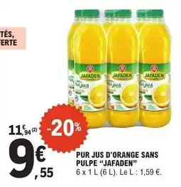 E.Leclerc PUR JUS D'ORANGE SANS PULPE “JAFADEN” offre