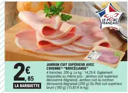 E.Leclerc Jambon cuit supérieur avec couenne Broceliande offre