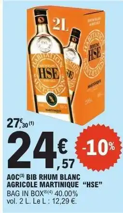 E.Leclerc AOC BIB RHUM BLANC AGRICOLE MARTINIQUE “HSE” offre