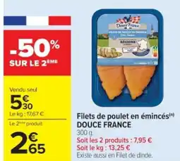 Cora x Carrefour DOUCE FRANCE Filets de poulet en émincés offre