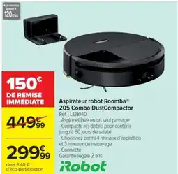 Cora x Carrefour Aspirateur robot Roomba® 205 Combo DustCompactor Réf.: L121040 offre