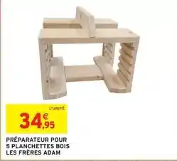 Intermarché Adam - préparateur pour 5 planchettes bois les frères adam offre