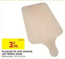 Intermarché Adam - planchette avec manche les frères adam offre