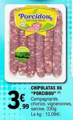 E.Leclerc CHIPOLATAS X6 'PORCIDOU' offre