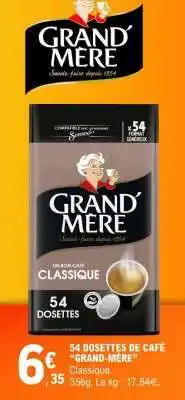 E.Leclerc 54 DOSETTES DE CAFÉ 'GRAND-MÈRE' offre