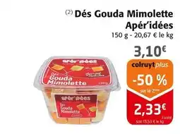 Colruyt APÉR'IDÉES Dés gouda mimolette offre