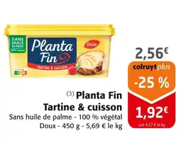 Colruyt Planta Fin Planta fin tartine & cuisson offre