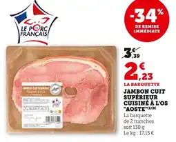 U Express AOSTE Jambon cuit supérieur cuisiné à l'os offre
