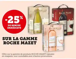 U Express ROCHE MAZET -25% DE REMISE IMMÉDIATE SUR LA GAMME ROCHE MAZET offre