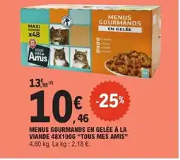 E.Leclerc Express TOUS MES AMIS Menus gourmands en gelée à la viande offre