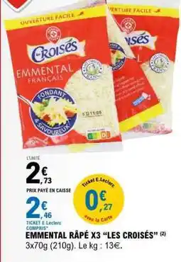E.Leclerc Emmental Râpé x3 Les Croisés offre