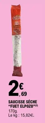E.Leclerc SAUCISSE SÉCHE 'FUET ELPOZO' offre