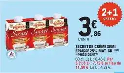 E.Leclerc Express PRÉSIDENT Secret de crème semi épaisse 25% mat. gr offre
