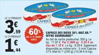 E.Leclerc Express CAPRICE DES DIEUX 30% mat gr offre gourmande offre