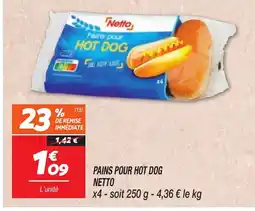 Netto NETTO Pains pour hot dog offre
