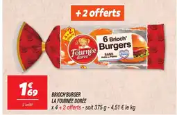Netto LA FOURNÉE DORÉE Brioch'burger offre