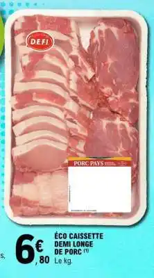 E.Leclerc ÉCO CAISSETTE DEMI LONGE DE PORC offre