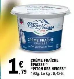 E.Leclerc CRÈME FRAÎCHE ÉPAISSE PITON DES NEIGES offre