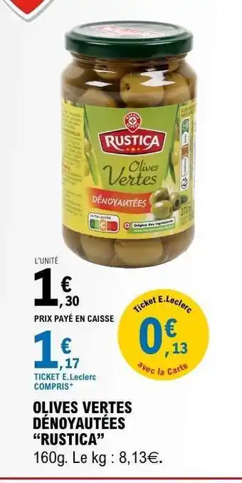 E.Leclerc OLIVES VERTES DÉNOYAUTÉES RUSTICA offre