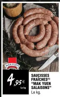 E.Leclerc Saucisses Fraiches Mak Yuen Salaisons offre