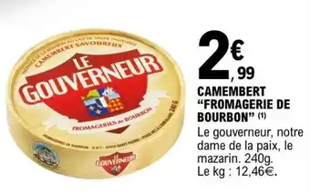 E.Leclerc CAMEMBERT “FROMAGERIE DE BOURBON” offre