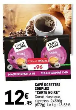 E.Leclerc CAFÉ DOSETTES SOUPLES “CARTE NOIRE” offre