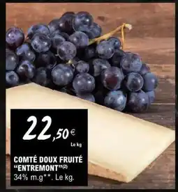 E.Leclerc COMTÉ DOUX FRUITÉ “ENTREMONT” offre