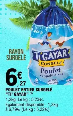 E.Leclerc POULET ENTIER SURGELÉ “TI’ GAYAR” offre