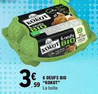 E.Leclerc 6 OEUFS BIO KOKOT offre