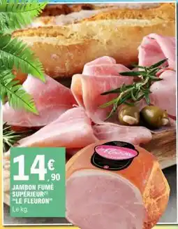 E.Leclerc JAMBON FUMÉ SUPÉRIEUR LE FLEURON offre