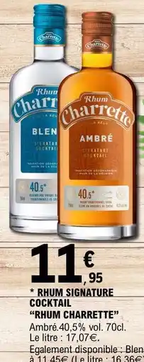 E.Leclerc RHUM SIGNATURE COCKTAIL RHUM CHARRETTE offre