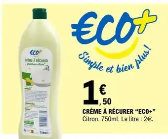 E.Leclerc CRÈME À RECURER ECO+ offre