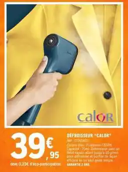 E.Leclerc DÉFROISSEUR “CALOR” offre