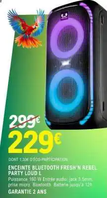 E.Leclerc ENCEINTE BLUETOOTH FRESH’N REBEL PARTY LOUD L offre