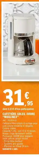 E.Leclerc CAFETIÈRE SOLEIL IVOIRE MOULINEX offre