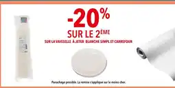 Supeco Simpl / Carrefour -20% sur le 2ème sur la vaisselle à jeter blanche Simpl et Carrefour offre