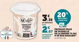 Super U U - fromage frais en faisselle de la bresse 7% mg de nos regions offre