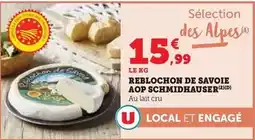 Super U Schmidhauser - reblochon de savoie aop offre