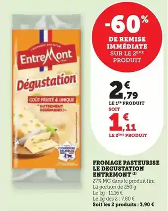 Super U Entremont - fromage pasteurise le degustation offre